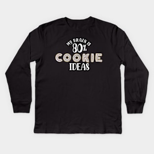 My Brain is 80% COOKIE Ideas Kids Long Sleeve T-Shirt